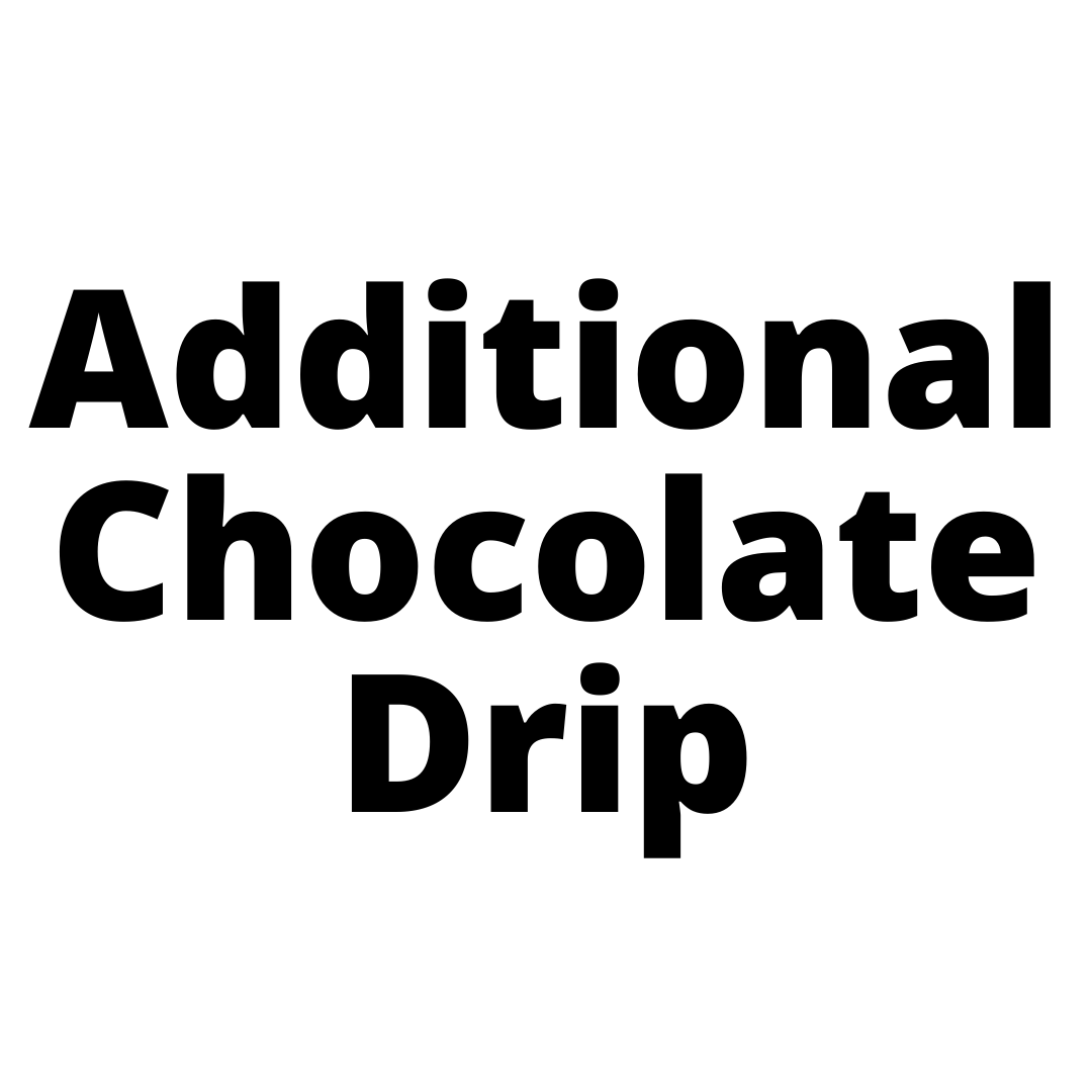 Additional CHOCOLATE DRIP Sydney