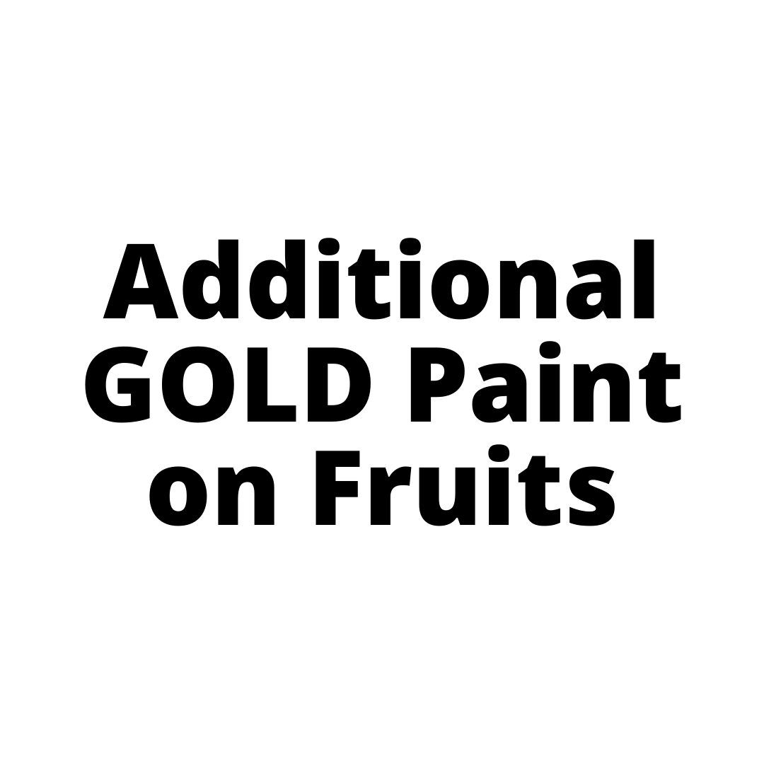 Additional GOLD Paint on Fruits Sydney