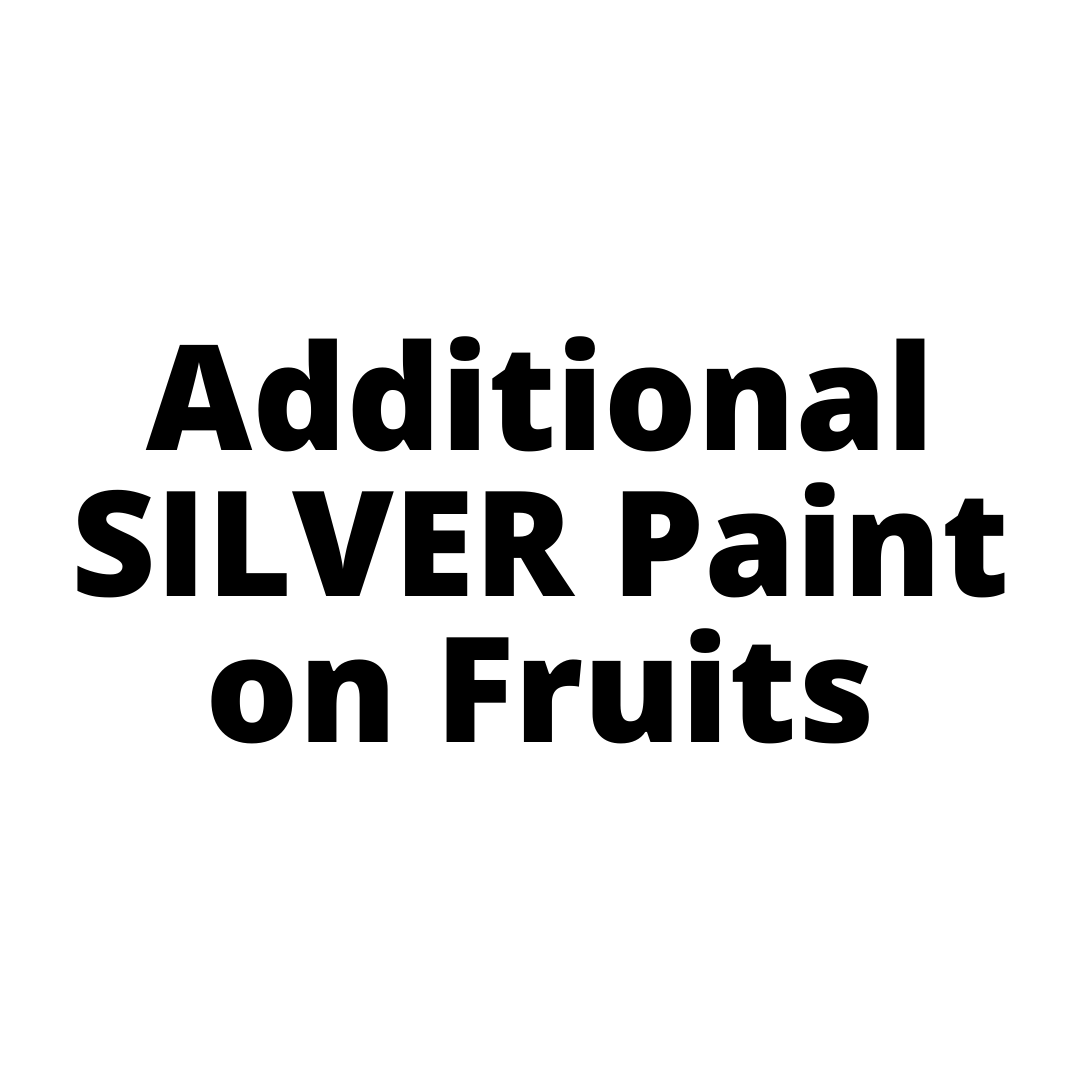 Additional SILVER Paint on Fruits Sydney