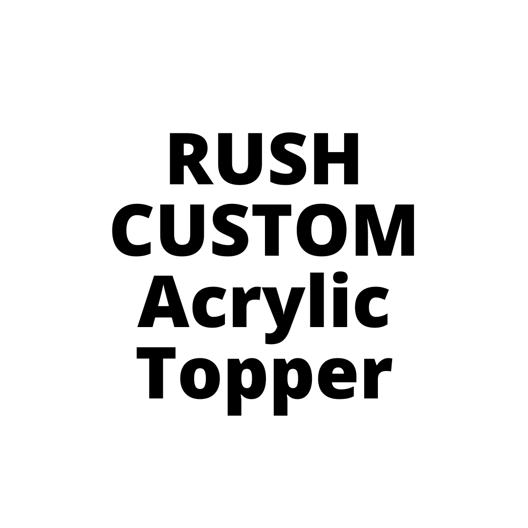 RUSH CUSTOM Acrylic Topper Sydney